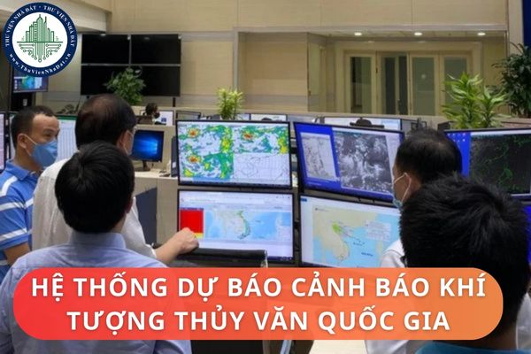 Hệ thống dự báo cảnh báo khí tượng thủy văn quốc gia là gì? Nội dung hoạt động và yêu cầu đối với dự báo cảnh báo khí tượng thủy văn?