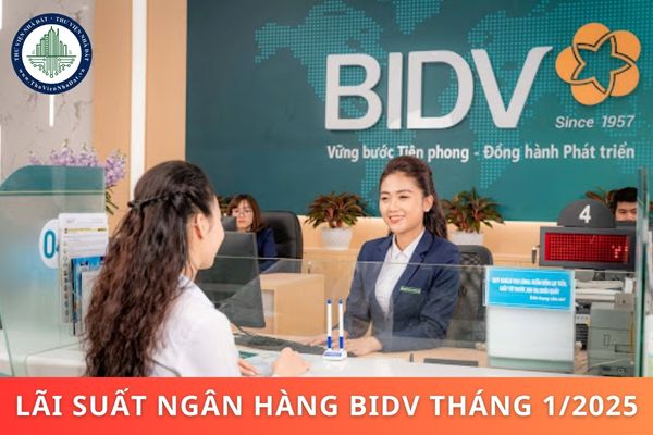 Lãi suất ngân hàng BIDV tháng 1/2025 mới nhất