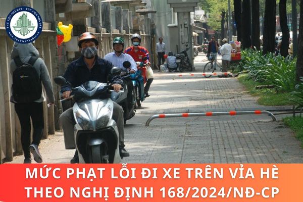 Mức phạt lỗi đi xe trên vỉa hè theo Nghị định 168/2024