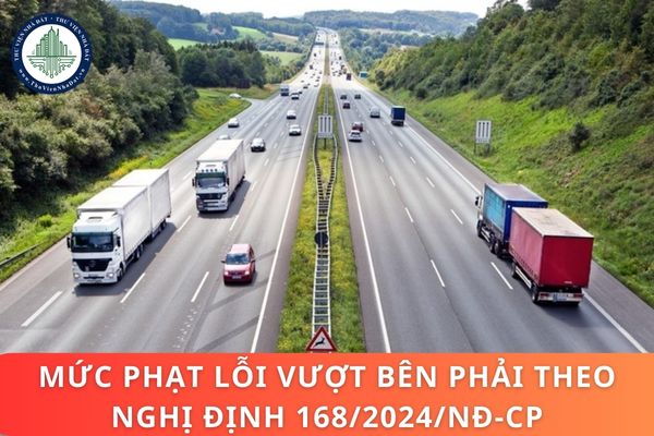 Mức phạt lỗi vượt bên phải theo Nghị định 168/2024