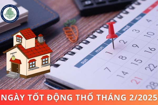 Ngày tốt động thổ tháng 2 năm 2025 là ngày nào? Những điều cần lưu ý trong lễ cúng động thổ 