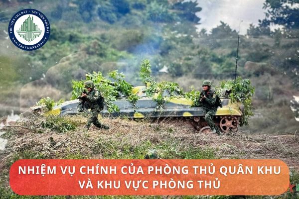 Nhiệm vụ chính của phòng thủ quân khu và khu vực phòng thủ