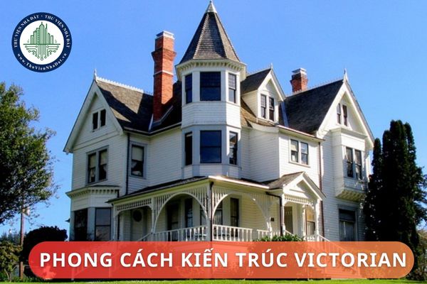 Phong cách kiến trúc Victorian với vẻ đẹp cổ điển và sang trọng