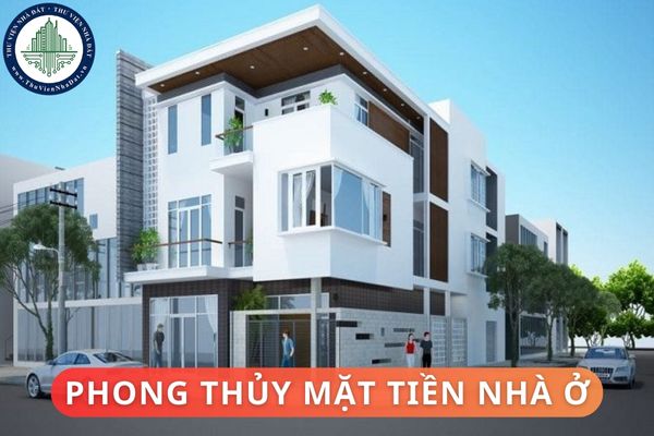 Ý nghĩa phong thủy mặt tiền nhà ở? Những lưu ý về phong thủy mặt tiền nhà ở