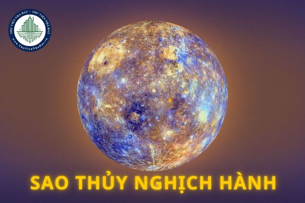 Sao Thủy nghịch hành năm 2025 khi nào? Ảnh hưởng của sao Thủy nghịch hành?