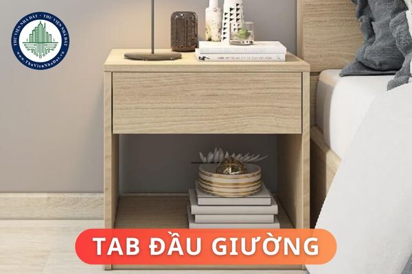 Cách chọn tab đầu giường phù hợp với phòng ngủ? Lưu ý về phong thủy khi chọn tab đầu giường là gì?