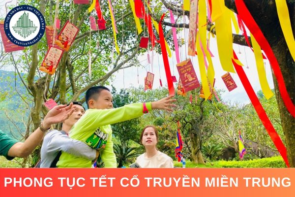 Phong tục Tết cổ truyền miền Trung có những đặc trưng nào?