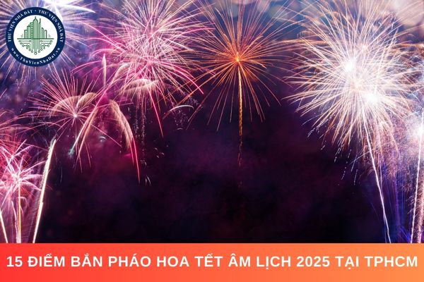 15 điểm bắn pháo hoa Tết Âm lịch 2025 tại TPHCM