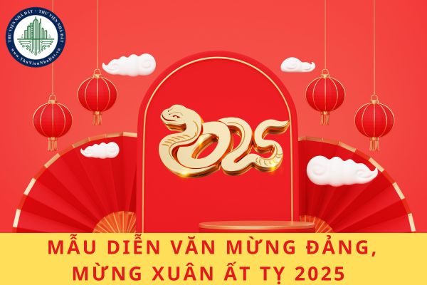 Mẫu diễn văn mừng Đảng mừng Xuân Ất tỵ 2025 