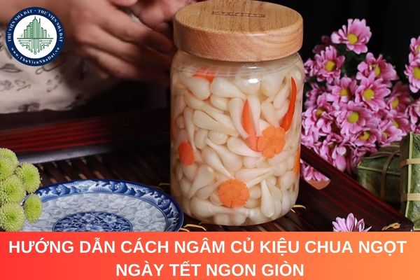 Hướng dẫn cách ngâm củ kiệu chua ngọt ngày Tết ngon giòn