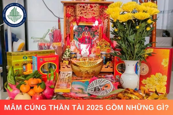 Mâm cúng Thần Tài 2025 gồm những gì và cách bày trí?