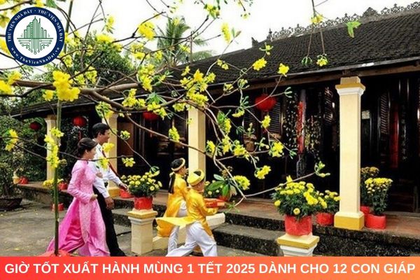 Giờ tốt xuất hành mùng 1 Tết 2025 dành cho 12 con giáp