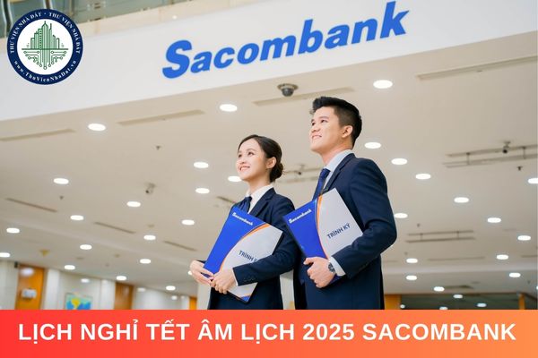 Lịch nghỉ Tết Âm lịch 2025 ngân hàng Sacombank