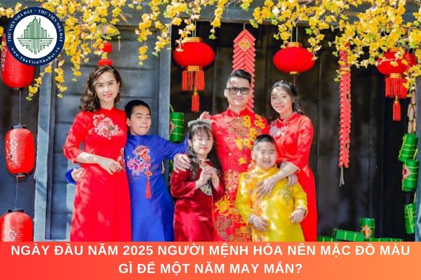 Ngày đầu năm 2025 người mệnh Hỏa nên mặc đồ màu gì để một năm may mắn?