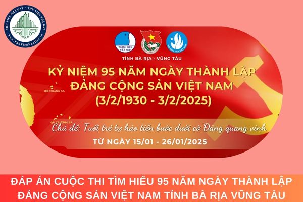 Đáp án Cuộc thi tìm hiểu 95 năm Ngày thành lập Đảng Cộng sản Việt Nam tỉnh Bà Rịa Vũng Tàu