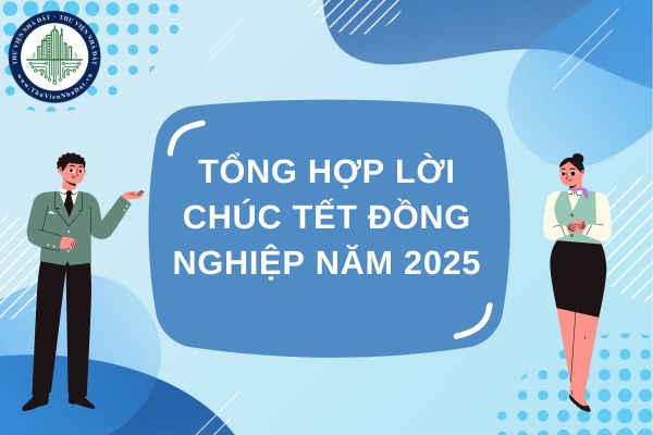 Tổng hợp lời chúc Tết đồng nghiệp năm 2025