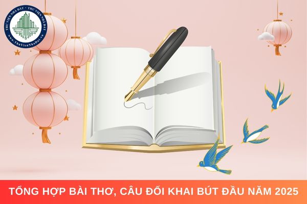 Tổng hợp những bài thơ, câu đối khai bút đầu năm 2025 hay và ý nghĩa