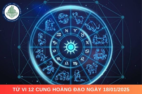 Tử vi 12 cung hoàng đạo ngày 18/01/2025