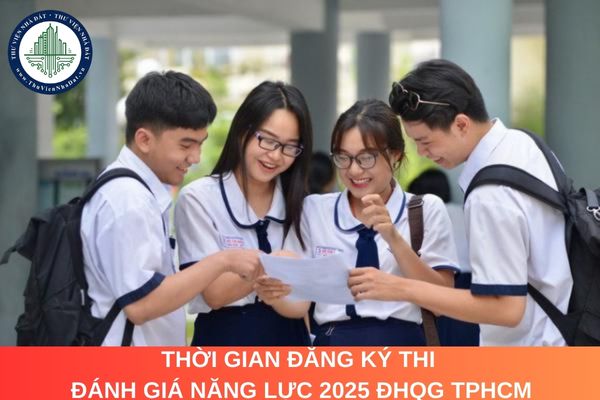 Thời gian đăng ký thi đánh giá năng lực 2025 ĐHQG TPHCM