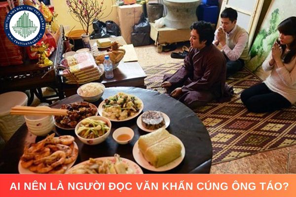 Ai nên là người đọc văn khấn cúng ông Táo? Cần lưu ý những gì khi đọc văn khấn cúng ông Táo?