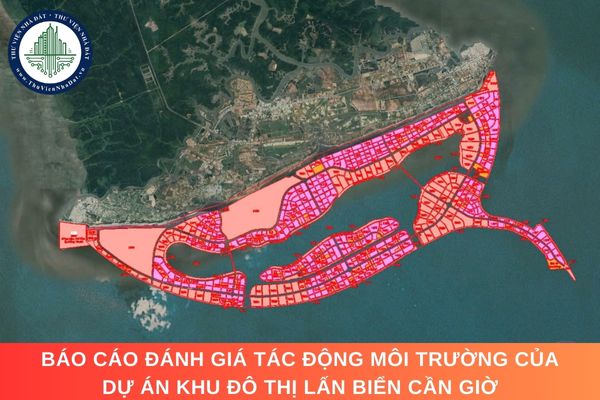 Báo cáo đánh giá tác động môi trường của dự án Khu đô thị lấn biển Cần Giờ