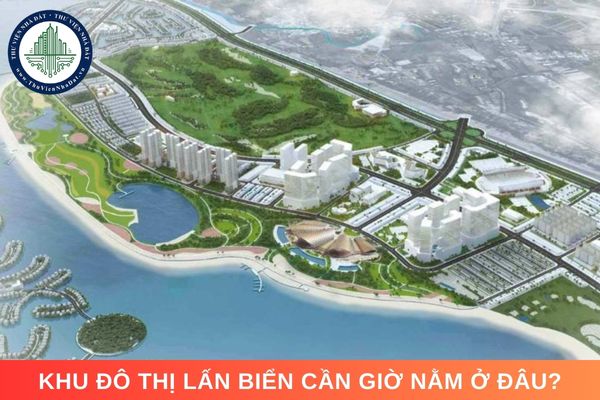 Khu đô thị lấn biển Cần Giờ nằm ở đâu?