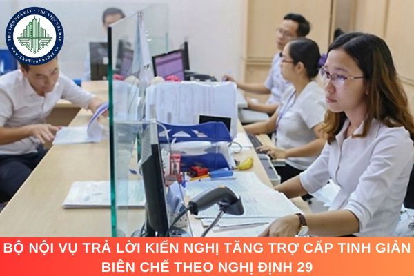 Bộ Nội vụ trả lời kiến nghị tăng trợ cấp tinh giản biên chế theo Nghị định 29