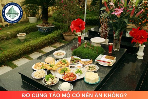 Đồ cúng tảo mộ có nên ăn không và gồm những gì?