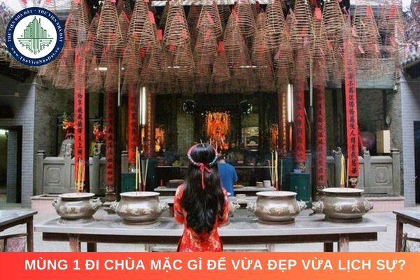 Mùng 1 đi chùa mặc gì để vừa đẹp vừa lịch sự?