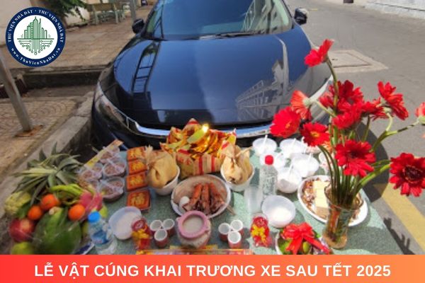 Lễ vật cúng khai trương xe sau tết 2025 gồm những gì?