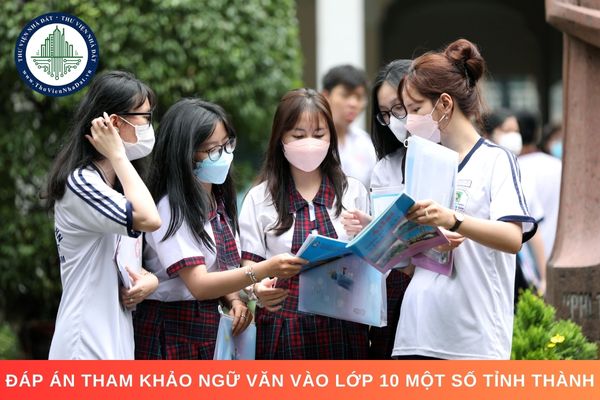 Đáp án tham khảo ngữ văn vào lớp 10 một số tỉnh thành