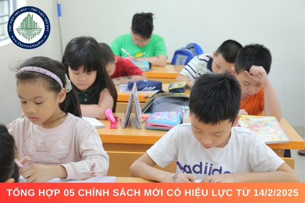 Tổng hợp 05 chính sách mới có hiệu lực từ 14 2 2025