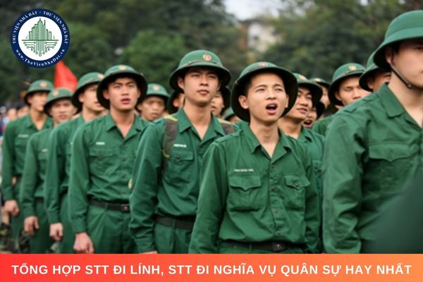 Tổng hợp STT đi lính, STT đi nghĩa vụ quân sự hay nhất