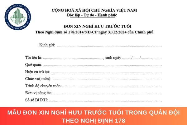 Tải file word mẫu đơn xin nghỉ hưu trước tuổi trong quân đội theo Nghị định 178