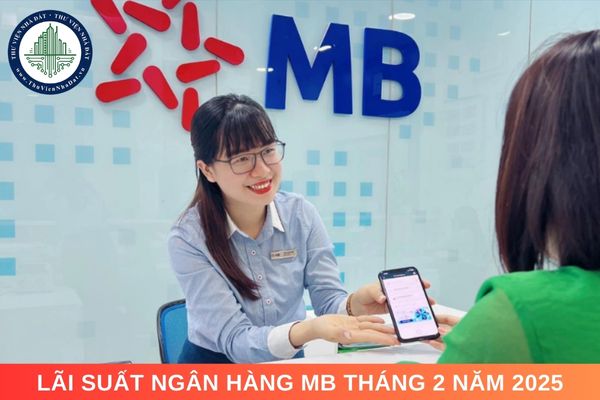 Lãi suất ngân hàng MB tháng 2 năm 2025