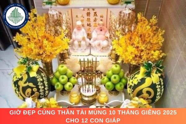 Giờ đẹp cúng Thần Tài mùng 10 tháng Giêng 2025 cho 12 con giáp