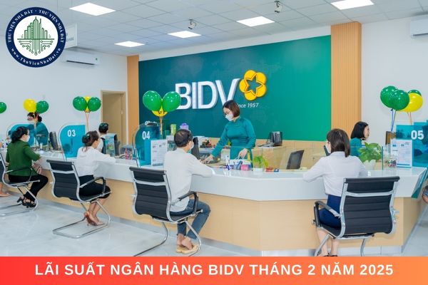 Lãi suất ngân hàng BIDV tháng 2 năm 2025