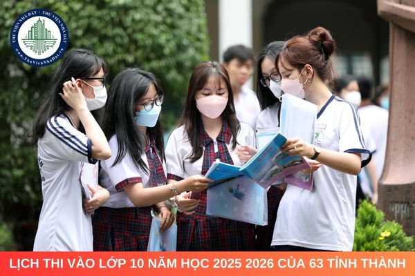 Lịch thi vào lớp 10 năm học 2025 2026 của 63 tỉnh thành