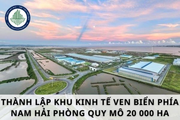 Thành lập Khu kinh tế ven biển phía Nam Hải Phòng quy mô 20 000 ha