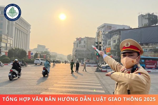 Tổng hợp văn bản hướng dẫn luật giao thông 2025