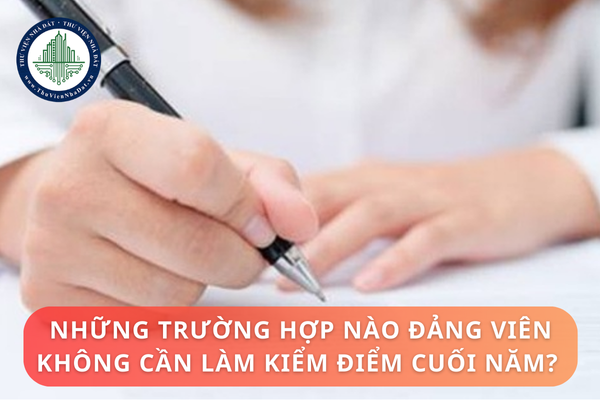 Những trường hợp nào Đảng viên không cần làm kiểm điểm cuối năm?