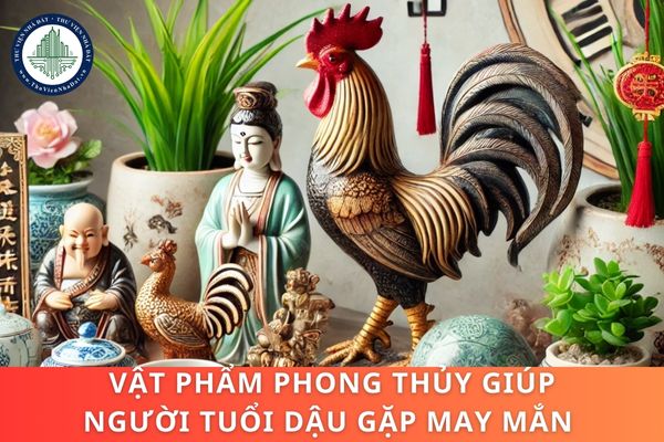 Vật phẩm phong thủy giúp người tuổi Dậu gặp may mắn và vị trí đặt vật phẩm trong nhà