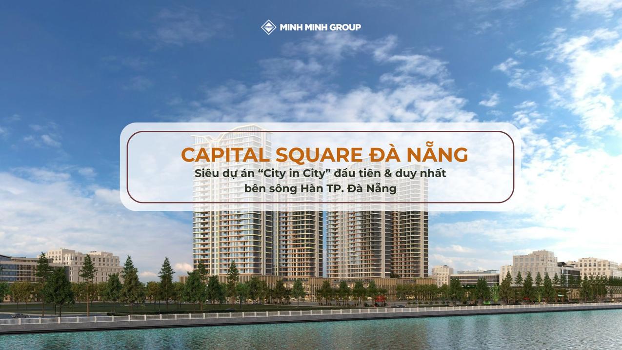 Chỉ từ 70 tr/m2 sở hữu ngay căn hộ cao cấp tại Capital Square, vị trí hot ngay cầu sông Hàn Đà Nẵng