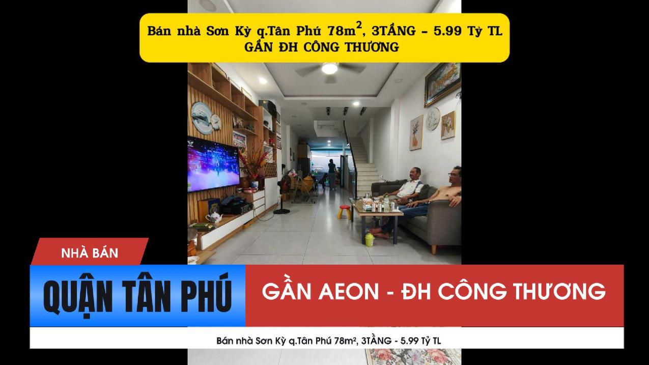 Bán nhà Sơn Kỳ Tân Phú 78m², 3TẦNG GẦN ĐH CÔNG THƯƠNG 5,99 Tỷ TL